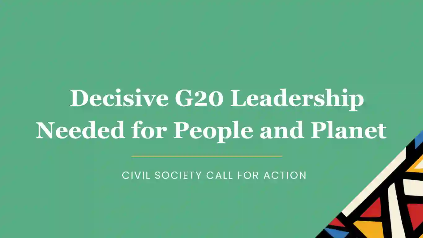 Decisive G20 Leadership Needed for People and Planet — Civil Society Call for Action