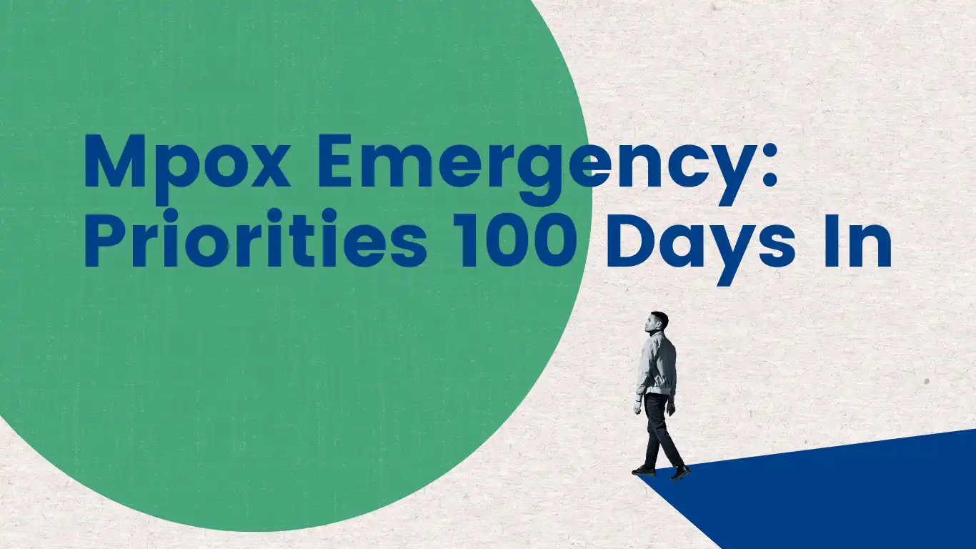 Mpox Emergency Priorities 100 Days In