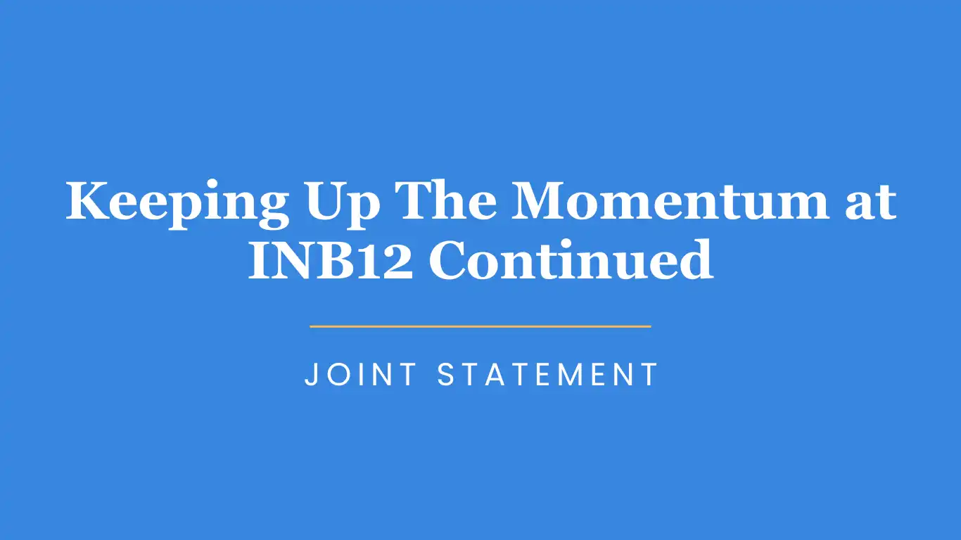 Keeping Up The Momentum At INB12 Continued — Joint Statement